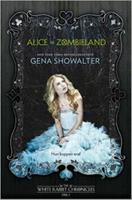 The White Rabbit Chronicles: Alice in Zombieland - Gena Showalter