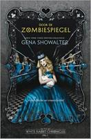 The White Rabbit Chronicles: Door de zombiespiegel - Gena Showalter