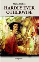 Hardly Ever Otherwise - Maria Matios - ebook