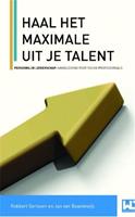 Haal het maximale uit je talent - Robbert Gorissen, Jan van Baardewijk - ebook