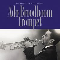 Ado Broodboom trompet - Ado Broodboom en Bert Vuijsje