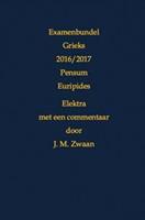 Examenbundel Grieks 2016/2017 Pensum Euripides Elektra - J.M. Zwaan