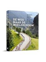 De ware weg naar de wielerdroom - Tim Wellens, Paul van den Bosch en Wim Van Hoolst