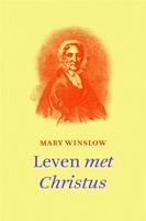 Leven met Christus - Mary Winslow