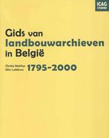 Gids van landbouwarchieven in Belgie, 1795-2000 - Christa Matthys, Wim Lefebvre - ebook