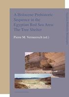 A Holocene prehistoric sequence in the Egyptian Red Sea area: The tree shelter - Pierre M. Vermeersch - ebook
