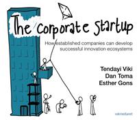 The corporate startup - Tendayi Viki, Dan Toma, Esther Gons - ebook