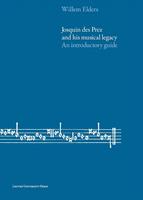 Josquin des Prez and his musical legacy - Willem Elders - ebook