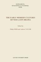 The early modern cultures of Neo-Latin drama - Philip Ford, Andrew Taylor - ebook
