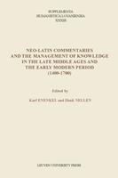 Neo-Latin commentaries and the management of knowledge in the late middle ages and the Early modern period (1400-1700) - Karel Enenkel, Henk Nellen - ebook