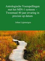 Astrologische voorspellingen met het min-1 systeem - tweemaal 40 jaar ervaring in precisie op datum - Johan Ligteneigen