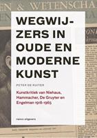 Wegwijzers in oude en moderne kunst, 1918-1965 - Peter de Ruiter