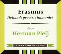 Herman Pleij Erasmus - Hollands grootste humanist