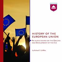 Richard T. Griffiths History of the European Union