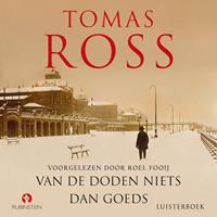 Tomas Ross Van de doden niets dan goeds