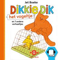 Jet Boeke Dikkie Dik - Het vogeltje en 7 andere verhaaltjes