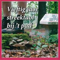 't Huus van de Taol Vieftig jaor streektaol bijt pad