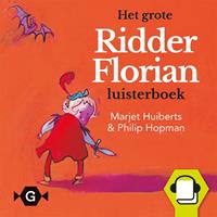Marjet Huiberts Het grote Ridder Florian luisterboek