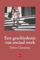 Een geschiedenis van sociaal werk - Dries Claessens