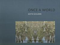 Once a world - Mattie Schilders, Wim van der Beek en Ruud Ringers
