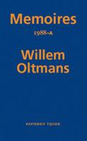 Memoires Willem Oltmans: Memoires 1988-A - Willem Oltmans