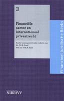 Financiële sector en internationaal privaatrecht Financieel Juridische Reeks - 3