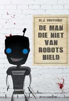 De man die niet van robots hield