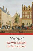 Mes freÌres! - Willem van Bennekom