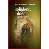 Themapreken: Belijdenis doen, maar hoe? - B.J. van Boven en A. Verschuure