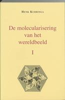 De molecularisering van het wereldbeeld I