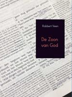 De Zoon van God - deel 1 - hoofdstuk 1 tot 7 - Robbert Veen - ebook