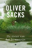 De rivier van het bewustzijn - Oliver Sacks