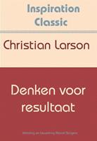 Inspiration Classic: Denken voor resultaat - Christian Larson