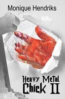 Heavy Metal Chick 2 - Monique Hendriks