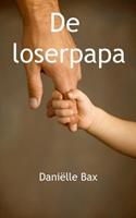 De loserpapa - Danielle Bax