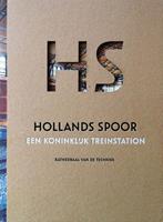 HS Hollands Spoor, een Koninklijk treinstation - Koos Havelaar