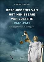 Geschiedenis van het Ministerie van Justitie 1940-1945 - Marcel Verburg - ebook