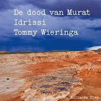 Tommy Wieringa De dood van Murat Idrissi