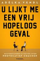 U lijkt me een vrij hopeloos geval - AdÃ©lka Vendl