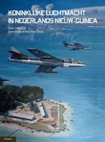 Koninklijke Luchtmacht in Nederlands Nieuw Guinea - Gerard Casius, Frans Peter Schulte - ebook