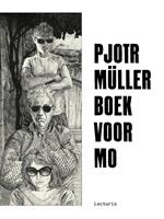 Pjotr MÃ¼ller. Boek voor Mo - Pjotr MÃ¼ller en T. van Vught