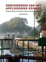 Geschiedenis van het Apeldoorns Kanaal - Rick Scholten