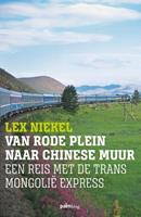 Van Rode Plein naar Chinese Muur - Lex Niekel