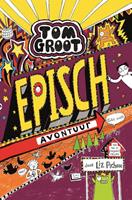 Tom Groot: Episch avontuur (echt wel!) - Liz Pichon