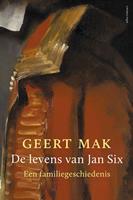 De levens van Jan Six - Geert Mak