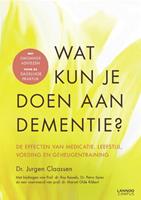 Wat kun je doen aan dementie? - Jurgen Claassen, Roy Kessels en Petra Spies