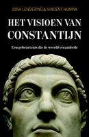 Het visioen van Constantijn - Jona Lendering en Vincent Hunink