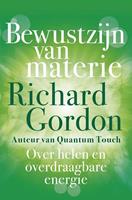 Bewustzijn van materie - Richard Gordon