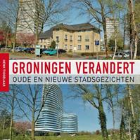 Groningen verandert - Henk Tiggelaar