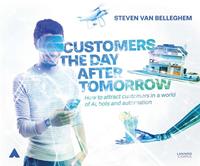 Customers the day after tomorrow - Steven Van Belleghem - ebook